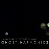 Ghost Harmonics - Adrift On The Oceans Of Night