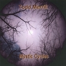 Merrill Todd - Mystic Cycles