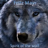 Mayr Fritz - Spirit Of The Wolf