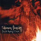 Clark David Antony - Shaman Dancing