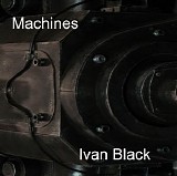 Black Ivan - Machines