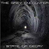 The Grey Encounter - State Of Decay