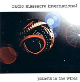 Radio Massacre International - Planets In The Wires