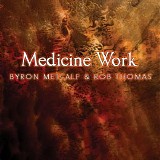 Metcalf Byron & Thomas Rob - Medicine Work