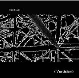 Black Ivan - Vorticism