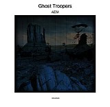 Aem - Ghost Troopers