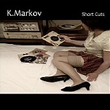 K.Markov - Short Cuts