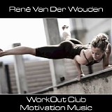 Van Der Wouden RenÃ© - Workout Club Motivation Music