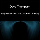 Thompson Dave - Enigmas/Beyond The Unknown Territory