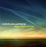 Complexystems - Deeper, Bright And Clear