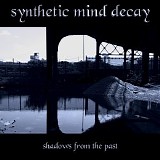 Synthetic Mind Decay - Shadows From The Past