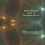 Phrozenlight - Hooked On A Sequence
