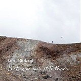 Blokzijl Gert - But, You are still there