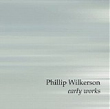 Wilkerson Phillip - Early Works