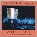 Tangerine Dream - White Cloths