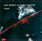 Boddy Ian & Carter Chris - Caged