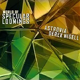 Astrovia & Nigell Derek - World Of Specular Loomings