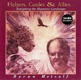 Metcalf Byron - Helpers, Guides And Allies