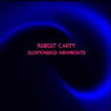 Carty Robert - Suspended Moments