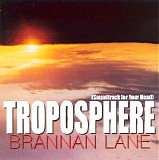 Lane Brannan - Troposphere (Soundtrack For Your Head)