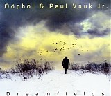 Oophoi & Vnuk Paul Jr. - Dreamfields