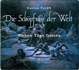 Peron Carlos - Die SchÃ¶pfung Der Welt Oder Sieben Tage Gottes