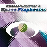 Bruckner Michael - Space Prophecies