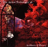 The Ancient Technology Cult - Architects Of Heresy
