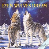 Miles Anthony - Even Wolves Dream