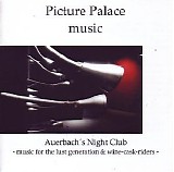 Picture Palace Music - AuerbachÂ´s Night Club