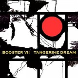 Tangerine Dream - Booster VII