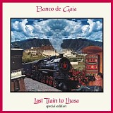 Banco De Gaia - Last Train To Lhasa