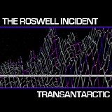 The Roswell Incident - Transantarctic