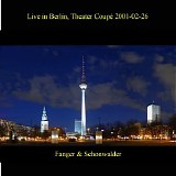 Fanger & Schonwalder - Live In Berlin 26.02.2001 Theater Coupé