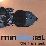 Mindspiral - The 1 Is Silent