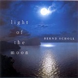 Scholl Bernd - Light Of The Moon