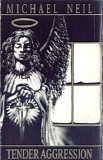 Neil Michael - Tender Aggression