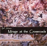 Johnson Biff - Mirage At The Crossroads