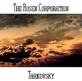 The Rosen Corporation - Tarkovsky
