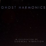 Ghost Harmonics - In Exploration Of Sidereal Vibration