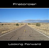 Fratoroler - Looking Forward