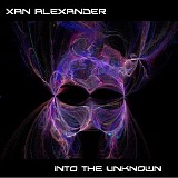 Xan Alexander - Into The Unknown