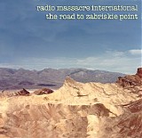 Radio Massacre International - The Road To Zabriskie Point