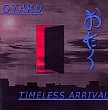 Otaku - Timeless Arrival