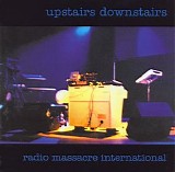 Radio Massacre International - Upstairs Downstairs