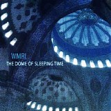 Wmri - The Dome Of Sleeping Time