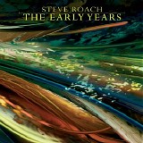 Roach Steve - The Early Years (rarities from the Empetus era)
