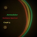 Jarmodular - Modularne Opowiesci Czesc 3