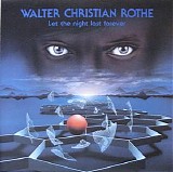 Rothe Walter Christian - Let The Night Last Forever