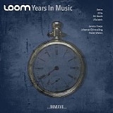 Loom - Years In Music